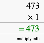 How to calculate 473 times 1 using long multiplication