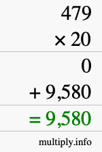 How to calculate 479 times 20 using long multiplication How to calculate 479 times 20 using long multiplication