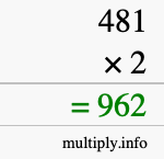 How to calculate 481 times 2 using long multiplication How to calculate 481 times 2 using long multiplication