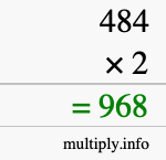 How to calculate 484 times 2 using long multiplication How to calculate 484 times 2 using long multiplication