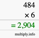 How to calculate 484 times 6 using long multiplication How to calculate 484 times 6 using long multiplication