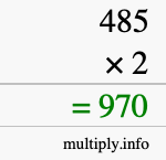How to calculate 485 times 2 using long multiplication How to calculate 485 times 2 using long multiplication