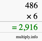 How to calculate 486 times 6 using long multiplication How to calculate 486 times 6 using long multiplication