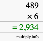 How to calculate 489 times 6 using long multiplication How to calculate 489 times 6 using long multiplication