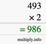 How to calculate 493 times 2 using long multiplication How to calculate 493 times 2 using long multiplication
