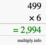 How to calculate 499 times 6 using long multiplication How to calculate 499 times 6 using long multiplication
