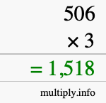 How to calculate 506 times 3 using long multiplication How to calculate 506 times 3 using long multiplication