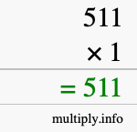 How to calculate 511 times 1 using long multiplication How to calculate 511 times 1 using long multiplication