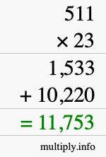 How to calculate 511 times 23 using long multiplication How to calculate 511 times 23 using long multiplication