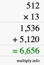 How to calculate 512 times 13 using long multiplication How to calculate 512 times 13 using long multiplication