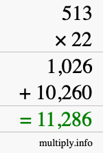 How to calculate 513 times 22 using long multiplication How to calculate 513 times 22 using long multiplication