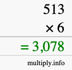 How to calculate 513 times 6 using long multiplication How to calculate 513 times 6 using long multiplication