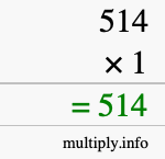 How to calculate 514 times 1 using long multiplication How to calculate 514 times 1 using long multiplication