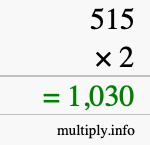 How to calculate 515 times 2 using long multiplication How to calculate 515 times 2 using long multiplication