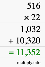 How to calculate 516 times 22 using long multiplication How to calculate 516 times 22 using long multiplication