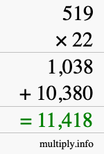 How to calculate 519 times 22 using long multiplication How to calculate 519 times 22 using long multiplication