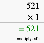 How to calculate 521 times 1 using long multiplication How to calculate 521 times 1 using long multiplication