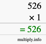 How to calculate 526 times 1 using long multiplication How to calculate 526 times 1 using long multiplication