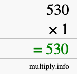 How to calculate 530 times 1 using long multiplication How to calculate 530 times 1 using long multiplication