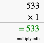 How to calculate 533 times 1 using long multiplication How to calculate 533 times 1 using long multiplication