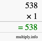 How to calculate 538 times 1 using long multiplication
