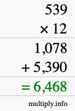 How to calculate 539 times 12 using long multiplication How to calculate 539 times 12 using long multiplication