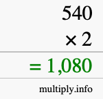How to calculate 540 times 2 using long multiplication How to calculate 540 times 2 using long multiplication