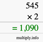 How to calculate 545 times 2 using long multiplication How to calculate 545 times 2 using long multiplication