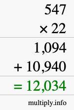 How to calculate 547 times 22 using long multiplication How to calculate 547 times 22 using long multiplication