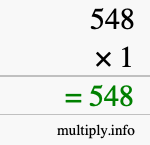 How to calculate 548 times 1 using long multiplication How to calculate 548 times 1 using long multiplication