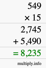 How to calculate 549 times 15 using long multiplication How to calculate 549 times 15 using long multiplication