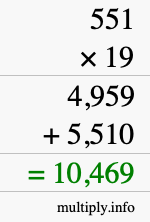 How to calculate 551 times 19 using long multiplication How to calculate 551 times 19 using long multiplication