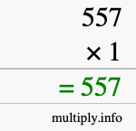 How to calculate 557 times 1 using long multiplication How to calculate 557 times 1 using long multiplication