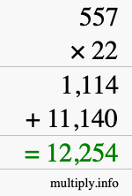 How to calculate 557 times 22 using long multiplication How to calculate 557 times 22 using long multiplication