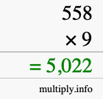 How to calculate 558 times 9 using long multiplication