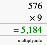 How to calculate 576 times 9 using long multiplication How to calculate 576 times 9 using long multiplication