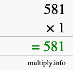 How to calculate 581 times 1 using long multiplication How to calculate 581 times 1 using long multiplication