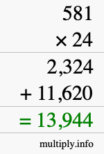 How to calculate 581 times 24 using long multiplication How to calculate 581 times 24 using long multiplication