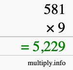 How to calculate 581 times 9 using long multiplication How to calculate 581 times 9 using long multiplication