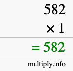 How to calculate 582 times 1 using long multiplication How to calculate 582 times 1 using long multiplication
