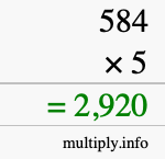 How to calculate 584 times 5 using long multiplication How to calculate 584 times 5 using long multiplication