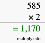 How to calculate 585 times 2 using long multiplication How to calculate 585 times 2 using long multiplication