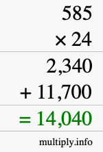 How to calculate 585 times 24 using long multiplication How to calculate 585 times 24 using long multiplication