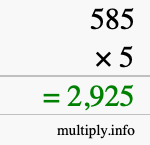 How to calculate 585 times 5 using long multiplication How to calculate 585 times 5 using long multiplication