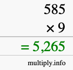 How to calculate 585 times 9 using long multiplication How to calculate 585 times 9 using long multiplication