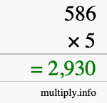 How to calculate 586 times 5 using long multiplication How to calculate 586 times 5 using long multiplication