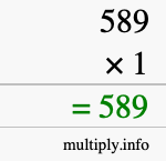 How to calculate 589 times 1 using long multiplication How to calculate 589 times 1 using long multiplication