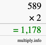 How to calculate 589 times 2 using long multiplication How to calculate 589 times 2 using long multiplication