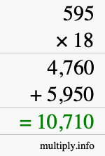 How to calculate 595 times 18 using long multiplication How to calculate 595 times 18 using long multiplication