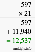How to calculate 597 times 21 using long multiplication How to calculate 597 times 21 using long multiplication
